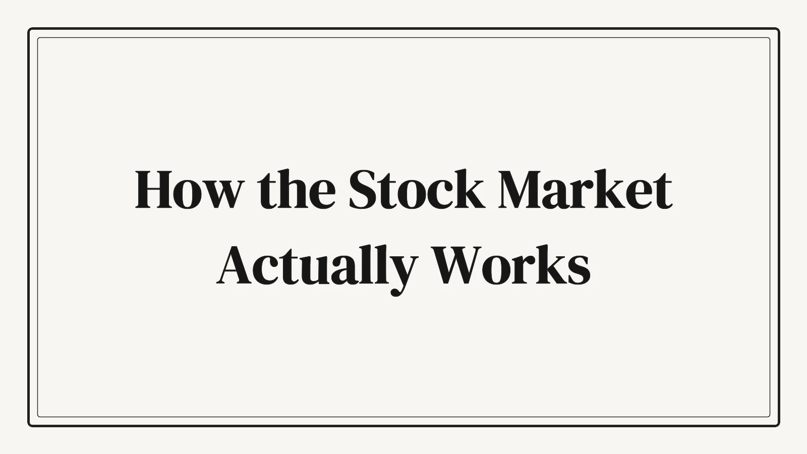 How the Stock Market Actually Works (Explained Like You're New)