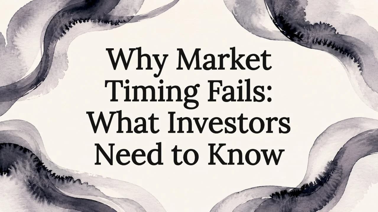 Why Market Timing Fails: What Investors Need to Know